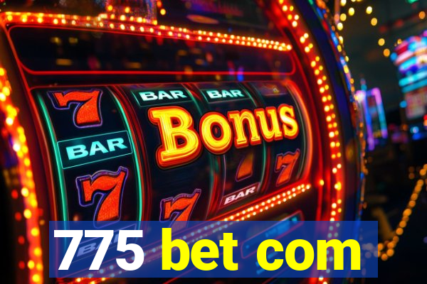 775 bet com